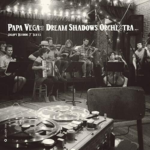 Papa Vega's Dream Shadows Orchestra: Jalopy Records 7 Series: Papa Vega's Dream Shadow
