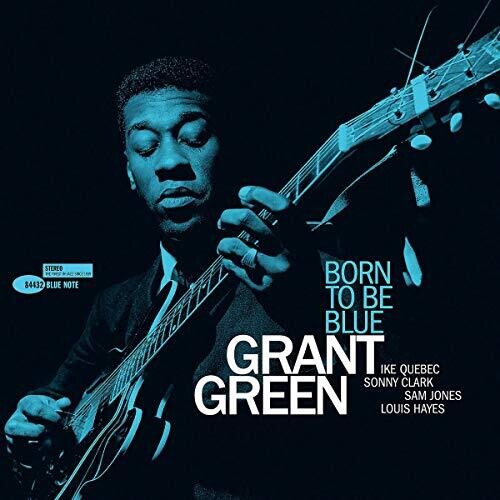 Grant Green: Born To Be Blue