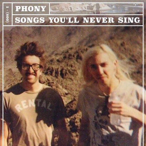 Phony: Songs You'll Never Singsongs You'll Never Sing