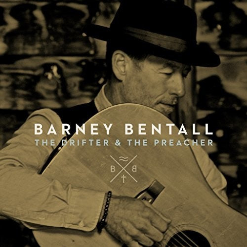 Barney Bentall: The Drifter & The Preacher