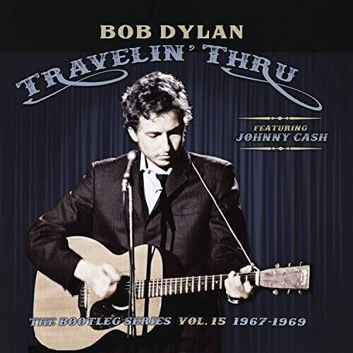 Bob Dylan: Travelin' Thru, Featuring Johnny Cash: The Bootleg Series, Vol. 15