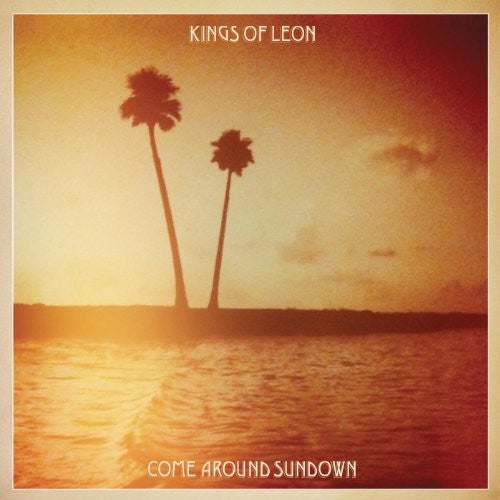 Kings of Leon: Come Around Sundown