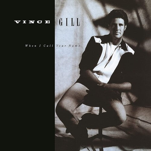 Vince Gill: When I Call Your Name