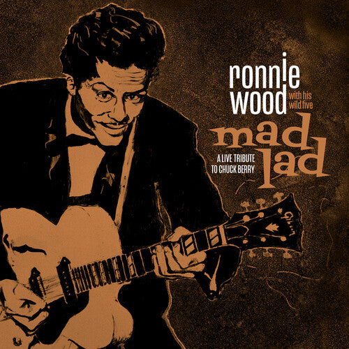 Ronnie Wood with His Wild Five: Mad Lad: A Live Tribute To Chuck Berry