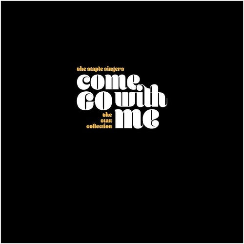 The Staple Singers: Come Go With Me: The Stax Collection