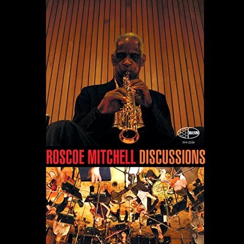 Roscoe Mitchell: Discussions