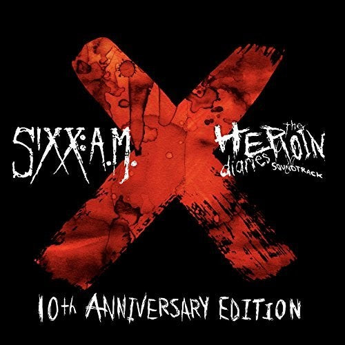 Sixx:a.M.: The Heroin Diaries Soundtrack: 10Th Anniversary Edition