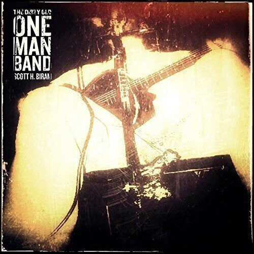 Scott H. Biram: The Dirty Old One Man Band