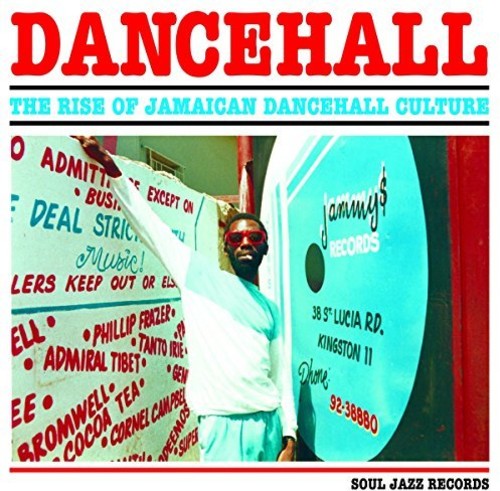 Soul Jazz Records Presents: Dancehall: Rise Of Jamaican Dancehall Culture