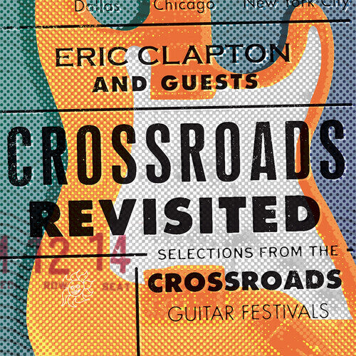 Eric Clapton: Crossroads Revisited: Selections From The Guitar Festivals