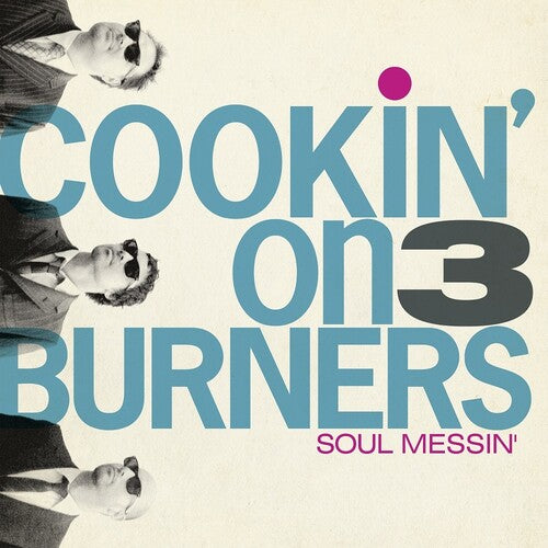 Cookin' on 3 Burners: Soul Messin': 10 Year Anniversary Edition (clear V