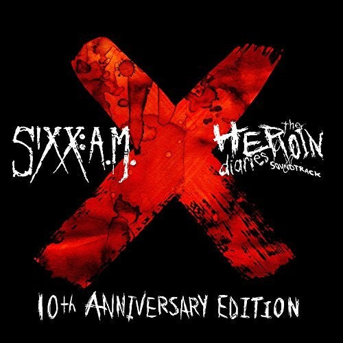 Sixx:a.M.: The Heroin Diaries Soundtrack: 10th Anniversary Edition