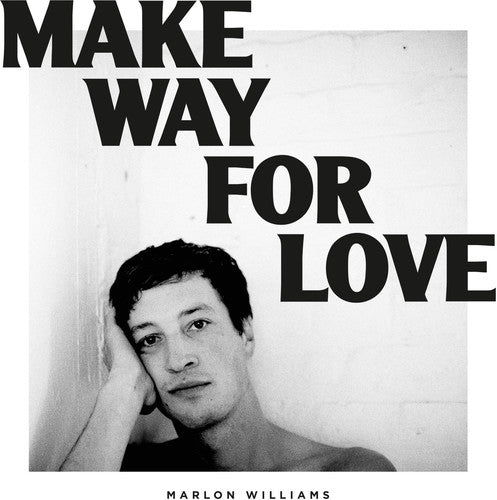 Marlon Williams: Make Way For Love