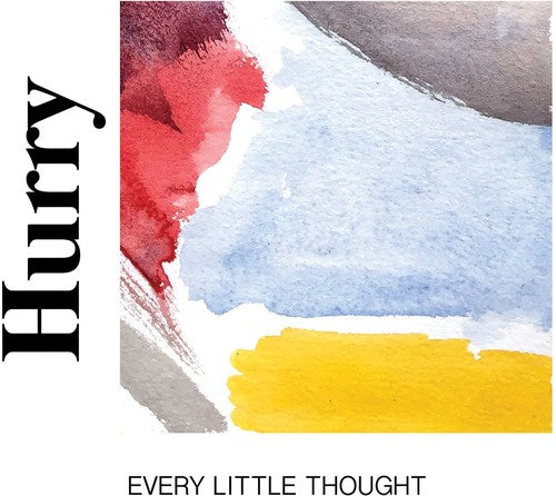 Hurry: Every Little Thought