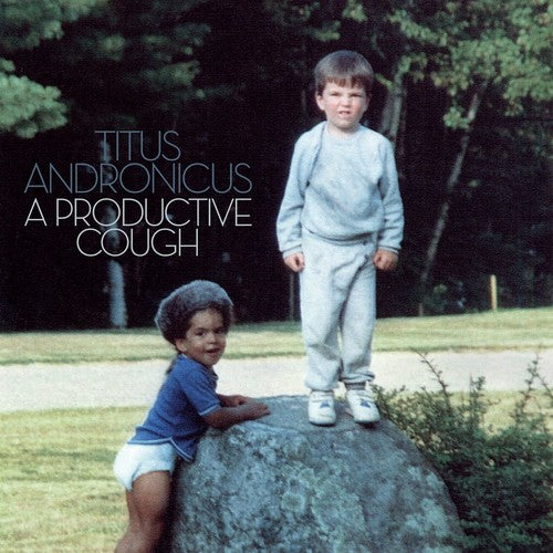 Titus Andronicus: Productive Cough