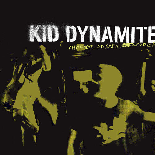 Kid Dynamite: Shorter Faster Louder
