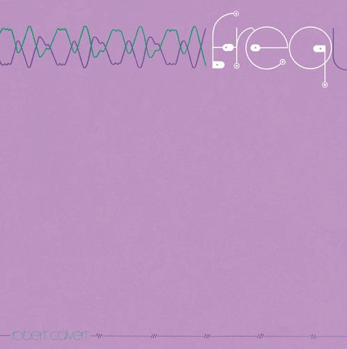 Robert Calvert: Freq