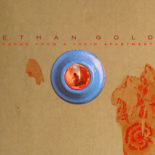 Ethan Gold: Songs From A Toxic Apartment