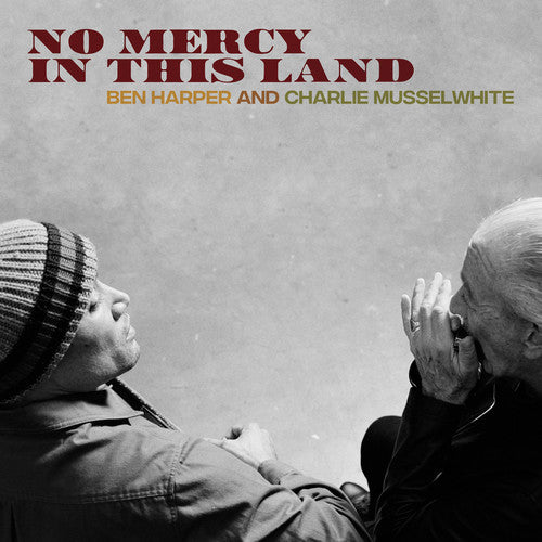 Ben Harper & Charlie Musselwhite: No Mercy In This Land