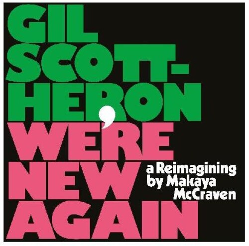 Gil Scott-Heron: We're New Again - A Reimagining By Makaya Mccraven