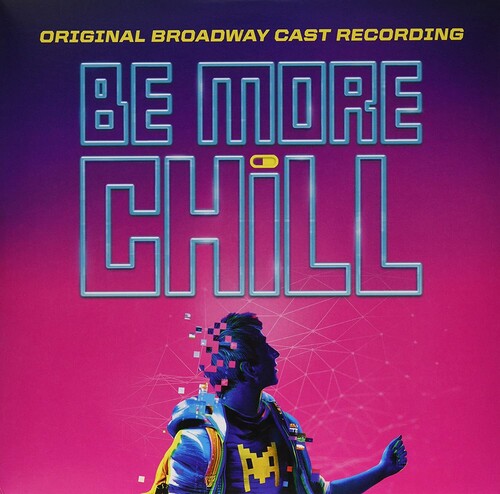 Joe Iconis: Be More Chill (original Broadway Cast Recording)