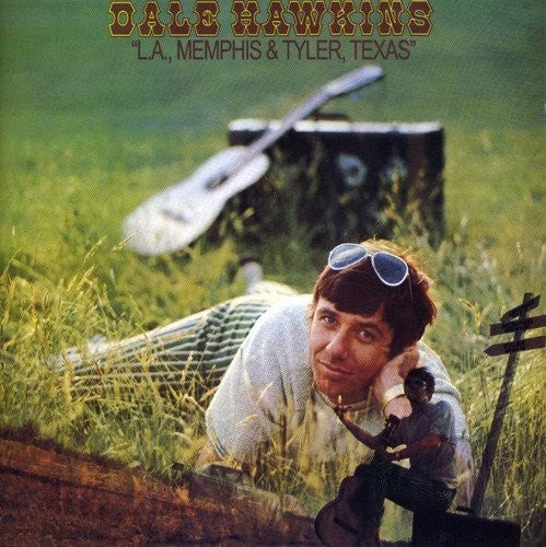 Dale Hawkins: L.a. Memphis And Tyler Texas