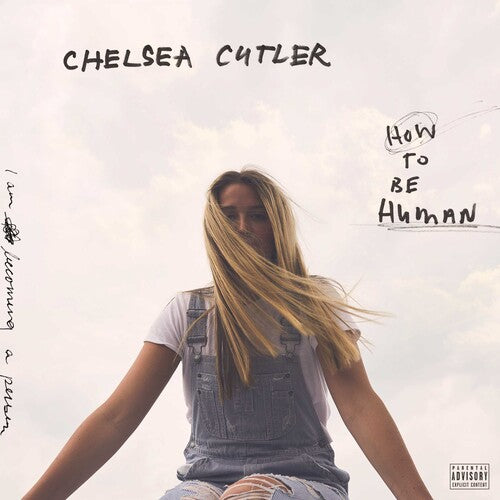 Chelsea Cutler: How To Be Human