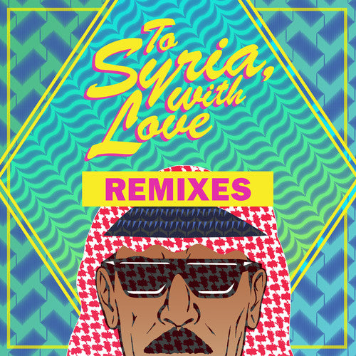 Omar Souleyman: To Syria, With Love Remixes