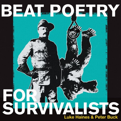 Luke Haines & Peter Buck: Beat Poetry For Survivalists
