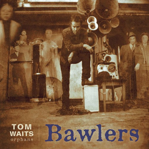 Tom Waits: Bawlers