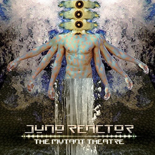 Juno Reactor: Mutant Theatre