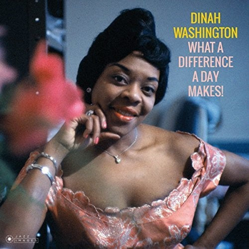 Dinah Washington: What A Difference A Day Makes