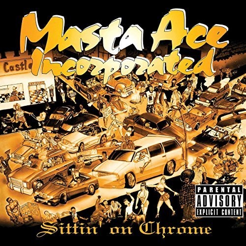 Masta Ace Inc: Sittin' On Chrome