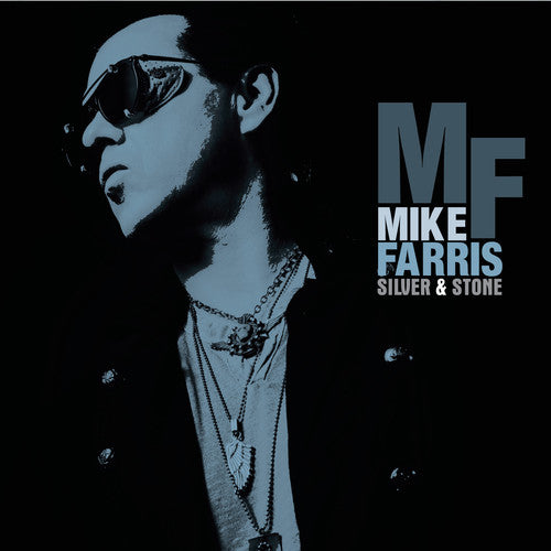 Mike Farris: Silver & Stone