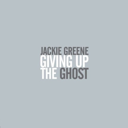 Jackie Greene: Giving Up The Ghost