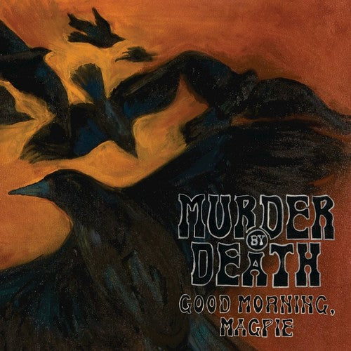 Murder by Death: Good Morning Magpie