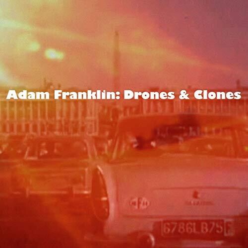 Adam Franklin: Drones & Clones: 10 Songs No Words