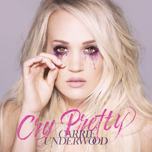 Carrie Underwood: Cry Pretty