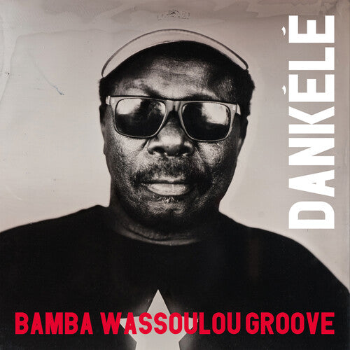 Bamba Wassoulou Groove: Dankele