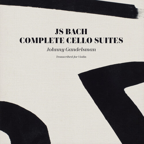 Johnny Gandelsman: Js Bach: Complete Cello Suites (Transcribed For Violin)