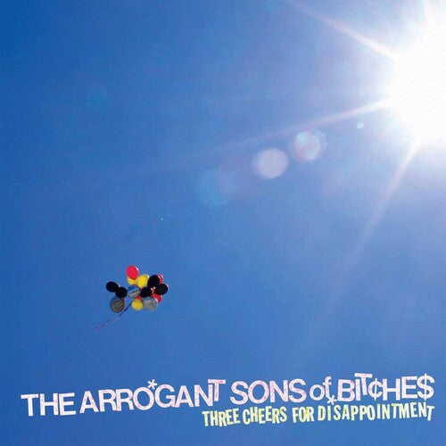 Arrogant Sons of Bitches: Three Cheers For Disappointment