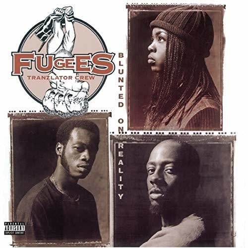 The Fugees: Blunted On Reality