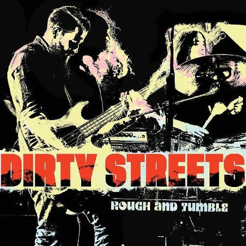 The Dirty Streets: Rough And Tumble