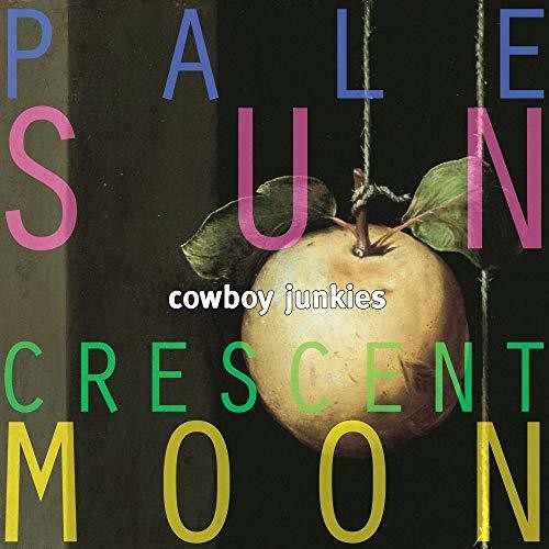 Cowboy Junkies: Pale Sun Crescent Moon