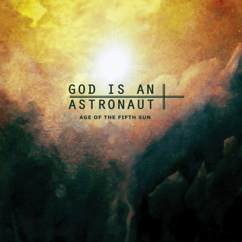God Is an Astronaut: Age Of The Fifth Sun