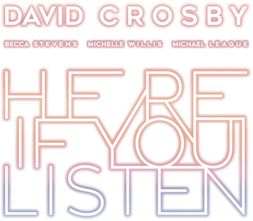 David Crosby: Here If You Listen