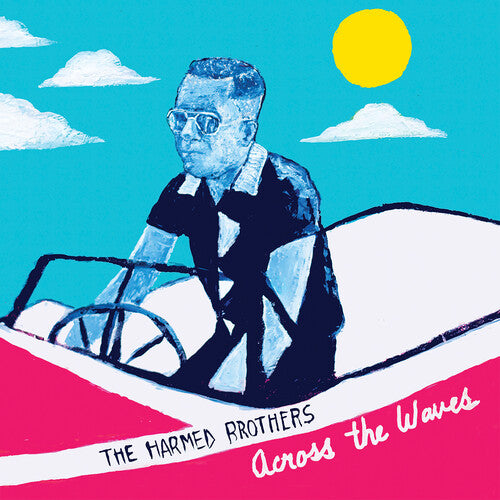 The Harmed Brothers: Across The Waves