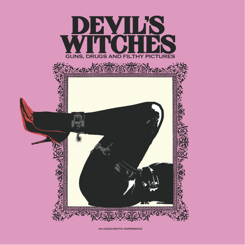 Devil's Witches: Guns Drugs And Filthy Pictures