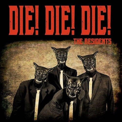 The Residents: Die Die Die