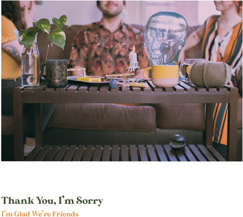 Thank You I'm Sorry: I'm Glad We're Friends (Olive In Gold Vinyl)
